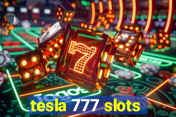 tesla 777 slots